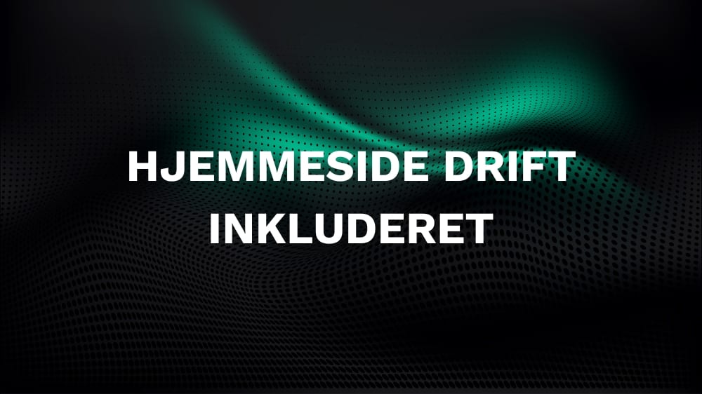 Hjemmeside drift inkluderet